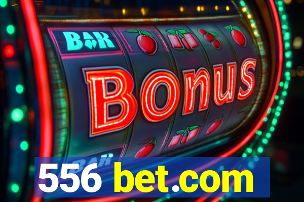 556 bet.com